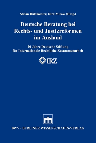 Deutsche Beratung bei Rechts- und Justizreformen im Ausland