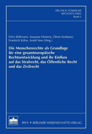 Die Menschenrechte als Grundlage für eine gesamteuropäische Rechtsentwicklung und ihr Einfluss auf das Strafrecht, das Öffentliche Recht und das Zivilrecht