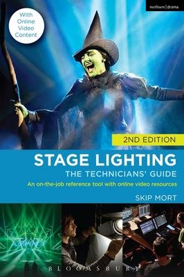 Stage Lighting: The Technicians' Guide -  Skip Mort