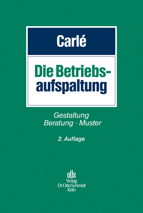 Die Betriebsaufspaltung -  Dieter Carl&eacute;,  Thomas Carl&eacute;,  Peter Bauschatz