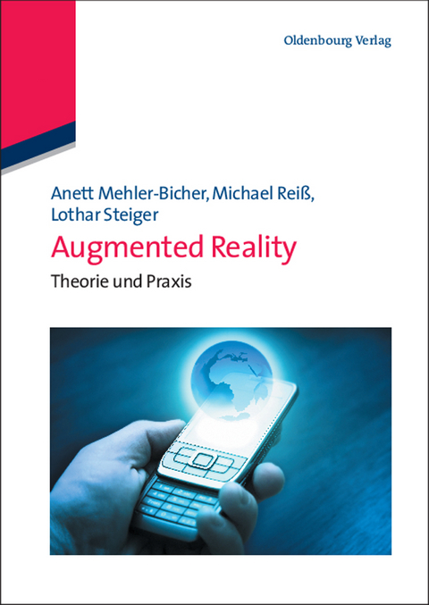 Augmented Reality - Anett Mehler-Bicher, Michael Rei&szlig;, Lothar Steiger