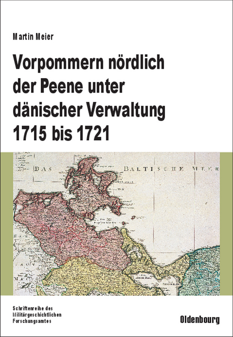 Vorpommern n&ouml;rdlich der Peene unter d&auml;nischer Verwaltung 1715 bis 1721 - Martin Meier