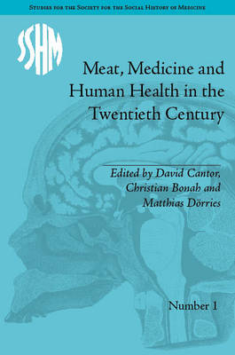 Meat, Medicine and Human Health in the Twentieth Century