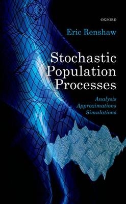 Stochastic Population Processes -  Eric Renshaw