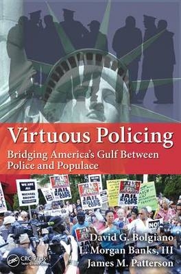 Virtuous Policing -  David G. Bolgiano