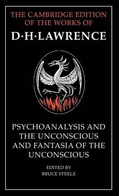 'Psychoanalysis and the Unconscious' and 'Fantasia of the Unconscious' -  D. H. Lawrence