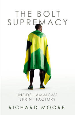 Bolt Supremacy -  Richard Moore