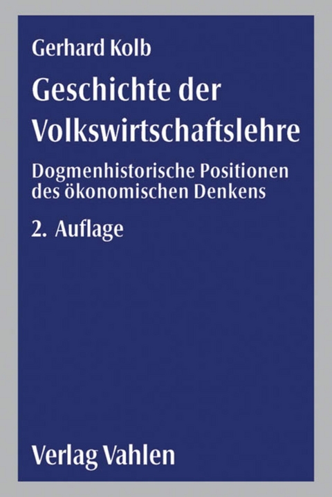 Geschichte der Volkswirtschaftslehre - Gerhard Kolb
