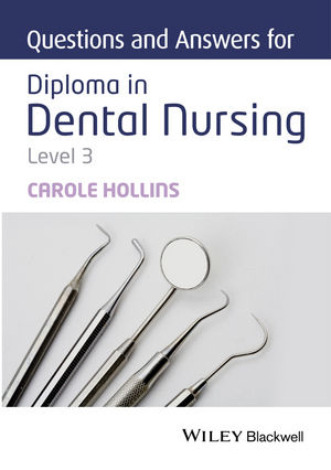 Questions and Answers for Diploma in Dental Nursing, Level 3 -  Carole Hollins