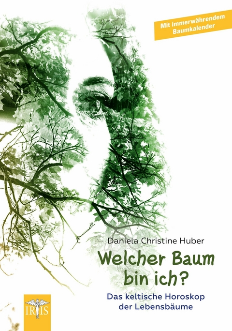 Welcher Baum bin ich? -  Daniela Christine Huber