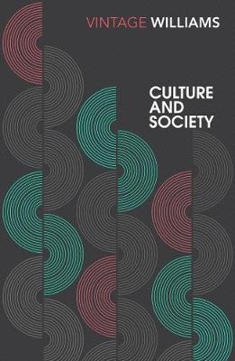 Culture and Society -  Raymond Williams