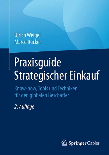 Praxisguide Strategischer Einkauf - Ulrich Weigel, Marco R&uuml;cker