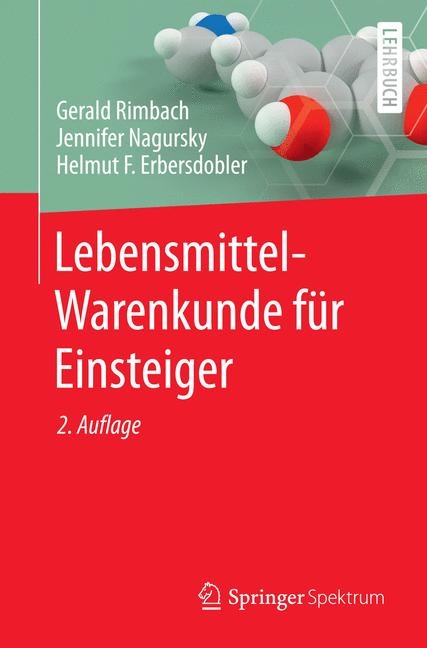 Lebensmittel-Warenkunde f&uuml;r Einsteiger - Gerald Rimbach, Jennifer Nagursky, Helmut F. Erbersdobler