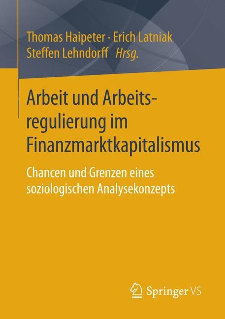 Arbeit und Arbeitsregulierung im Finanzmarktkapitalismus - 