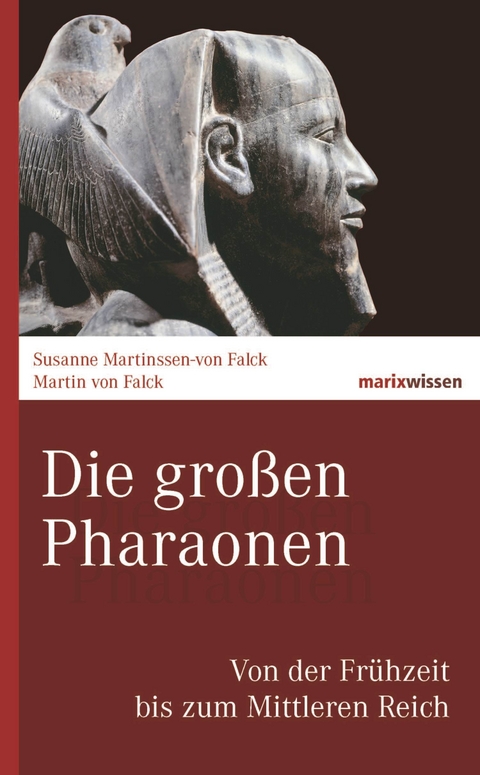 Die gro&szlig;en Pharaonen - Martin von Falck, Susanne Martinssen-von Falck