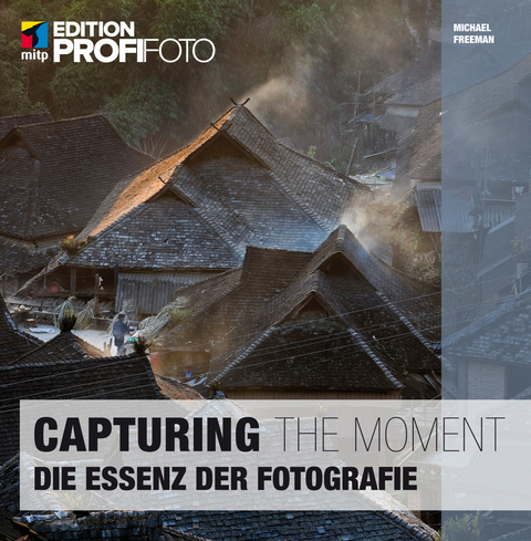 Capturing the Moment - Michael Freeman