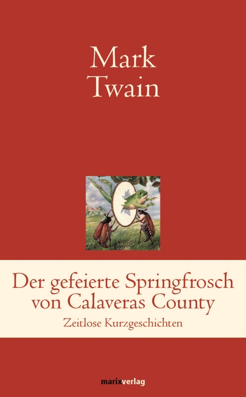 Der gefeierte Springfrosch von Calaveras County - Mark Twain