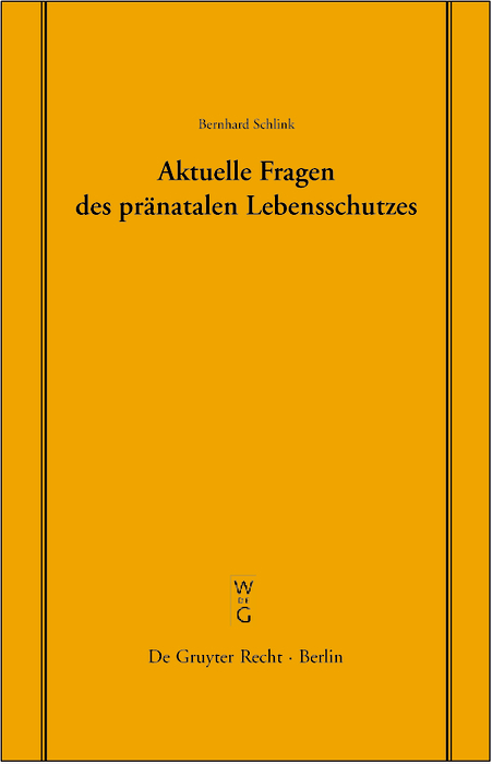 Aktuelle Fragen des pr&auml;natalen Lebensschutzes - Bernhard Schlink