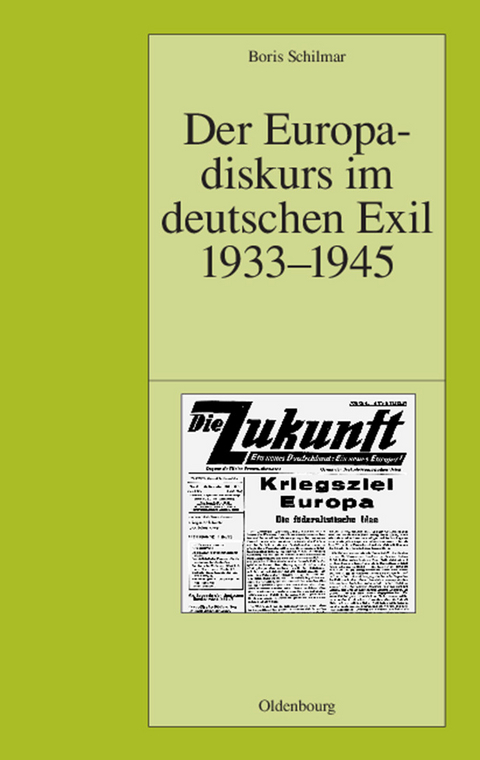 Der Europadiskurs im deutschen Exil 1933-1945 -  Boris Schilmar
