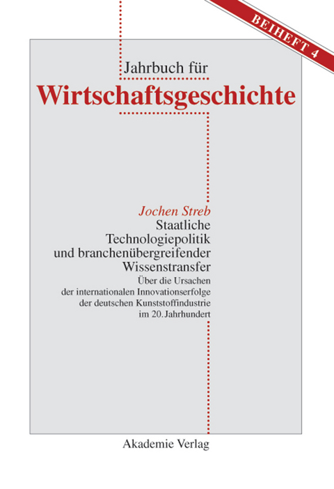 Staatliche Technologiepolitik und branchen&uuml;bergreifender Wissenstransfer - Jochen Streb