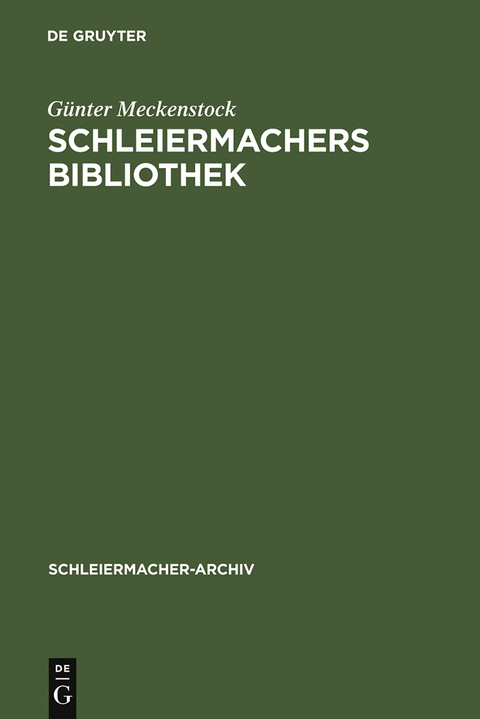 Schleiermachers Bibliothek - G&uuml;nter Meckenstock