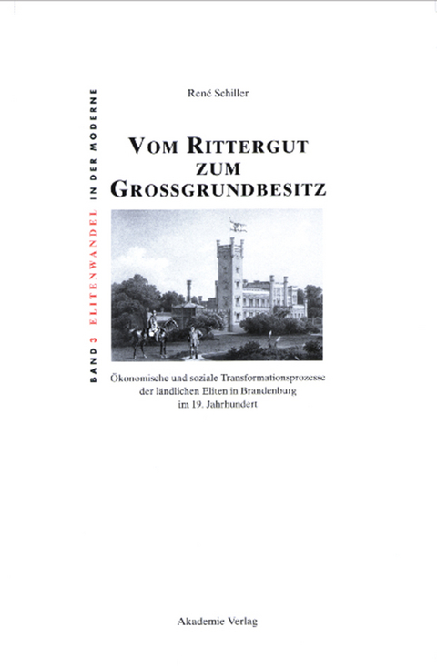 Vom Rittergut zum Gro&szlig;grundbesitz - Ren&eacute; Schiller
