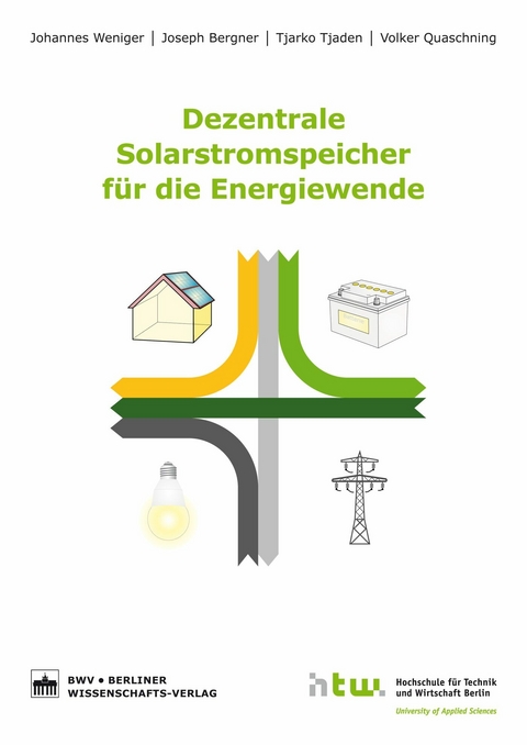 Dezentrale Solarstromspeicher f&uuml;r die Energiewende - Johannes Weniger, Joseph Bergner, Tjarko Tjaden, Volker Quaschning