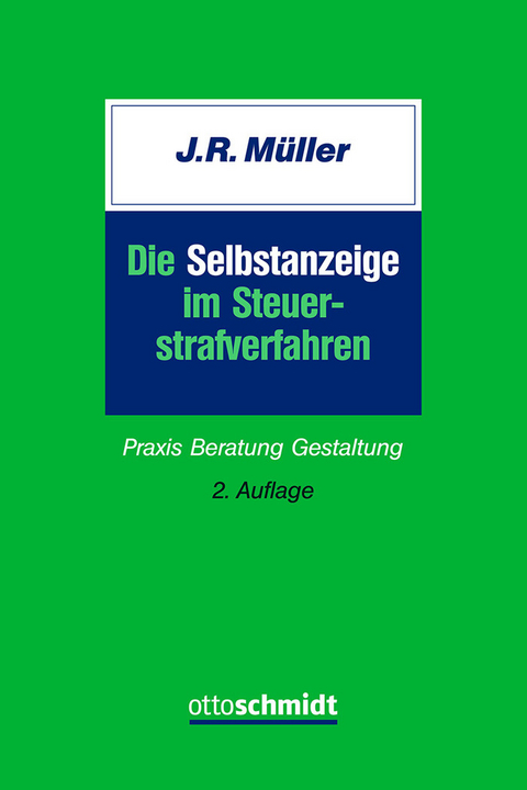 Die Selbstanzeige im Steuerstrafverfahren -  Jürgen R. Müller