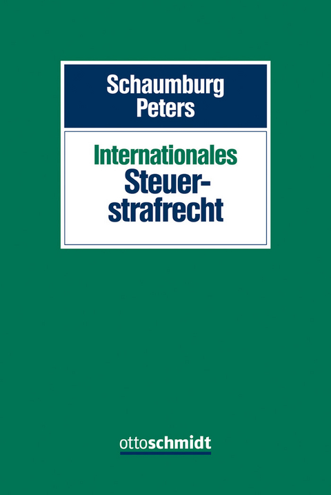 Internationales Steuerstrafrecht -  Harald Schaumburg,  Sebastian Peters