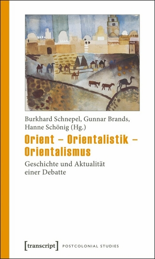 Orient – Orientalistik – Orientalismus