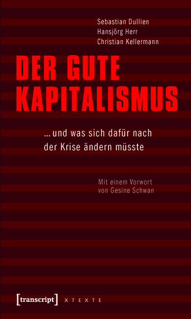 Der gute Kapitalismus - Sebastian Dullien, Hansjörg Herr, Christian Kellermann
