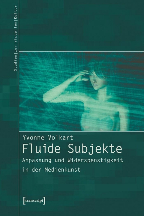 Fluide Subjekte -  Yvonne Volkart