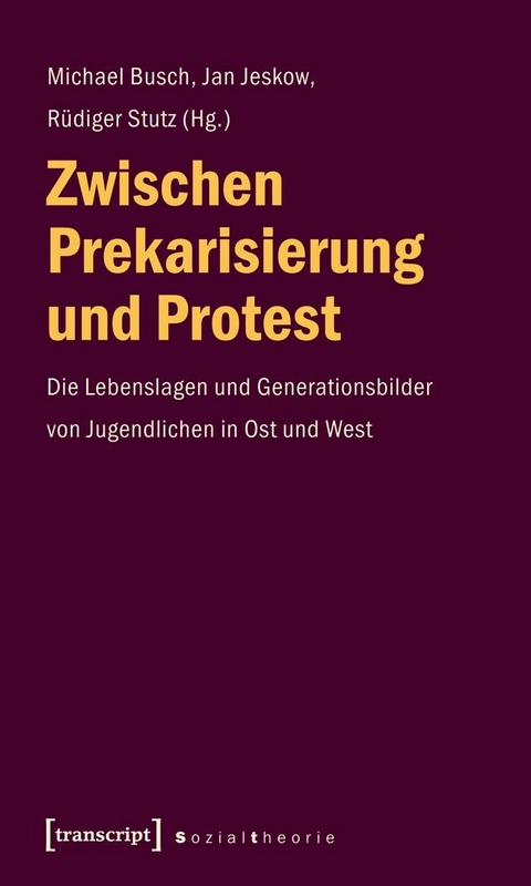 Zwischen Prekarisierung und Protest - 