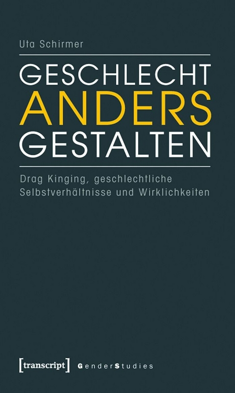 Geschlecht anders gestalten -  Uta Schirmer