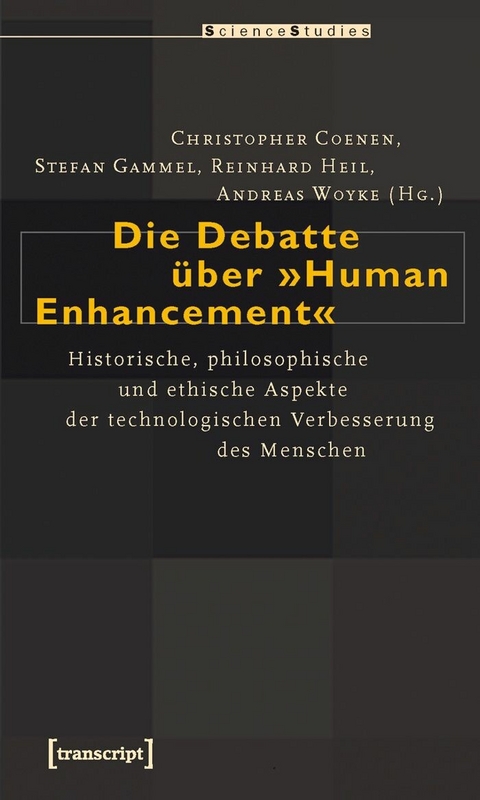 Die Debatte &uuml;ber &raquo;Human Enhancement&laquo; - 