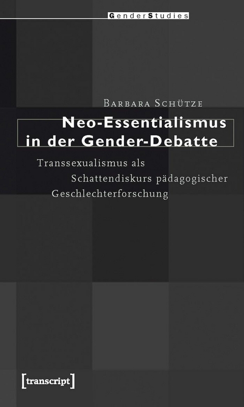 Neo-Essentialismus in der Gender-Debatte - Barbara Sch&uuml;tze