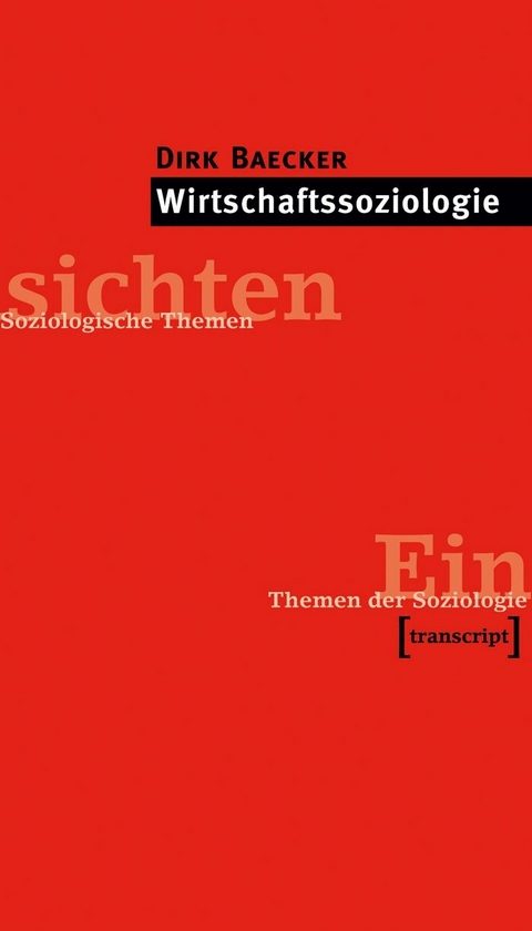 Wirtschaftssoziologie -  Dirk Baecker