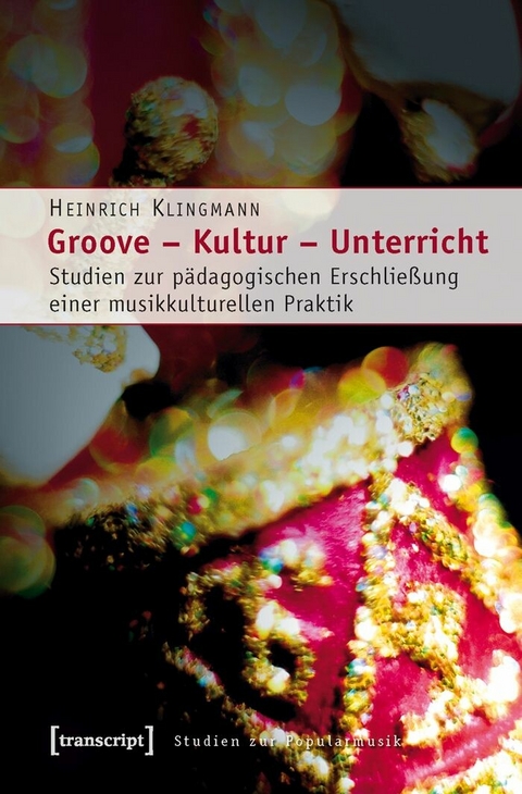 Groove &ndash; Kultur &ndash; Unterricht - Heinrich Klingmann