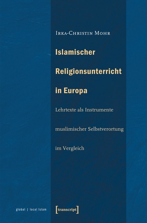 Islamischer Religionsunterricht in Europa - Irka-Christin Mohr