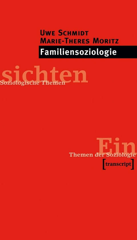 Familiensoziologie -  Uwe Schmidt,  Marie-Theres Moritz