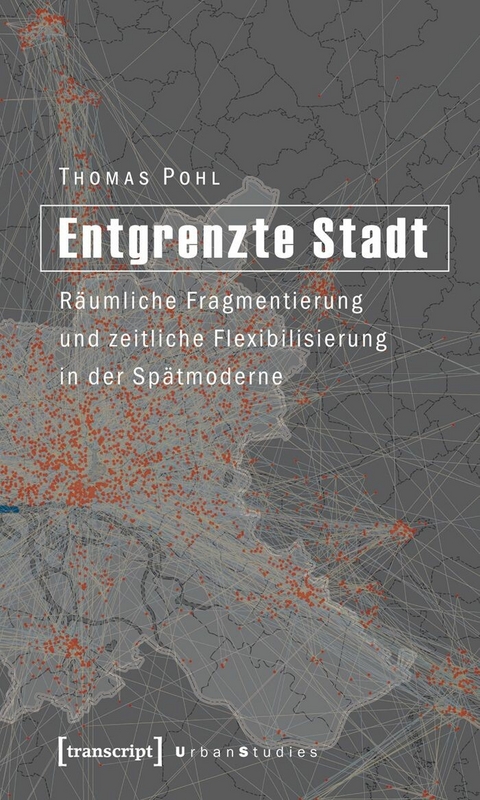 Entgrenzte Stadt -  Thomas Pohl