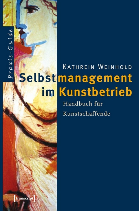 Selbstmanagement im Kunstbetrieb -  Kathrein Weinhold