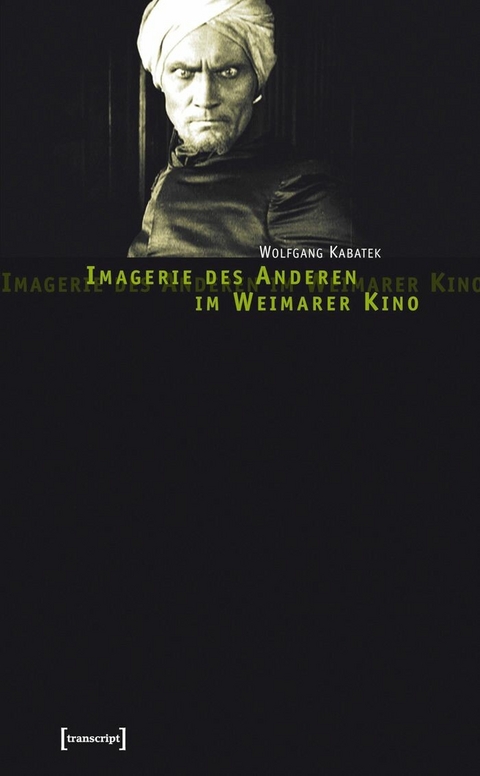 Imagerie des Anderen im Weimarer Kino -  Wolfgang Kabatek