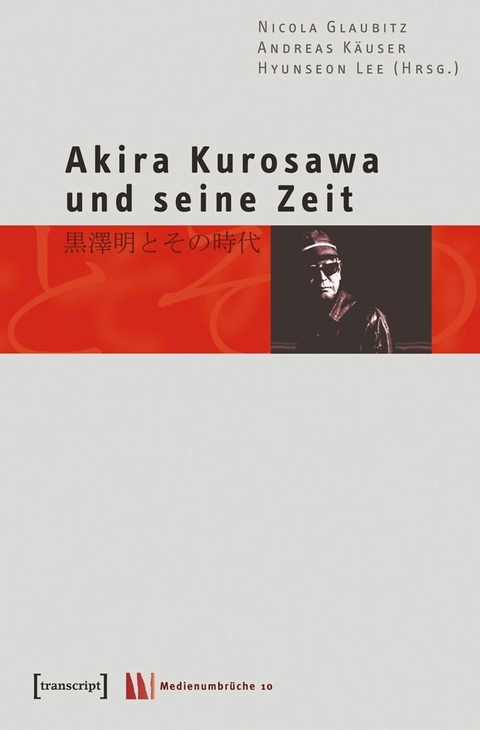 Akira Kurosawa und seine Zeit - 