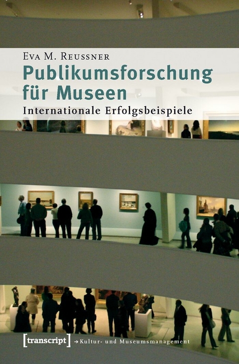 Publikumsforschung f&uuml;r Museen - Eva M. Reussner