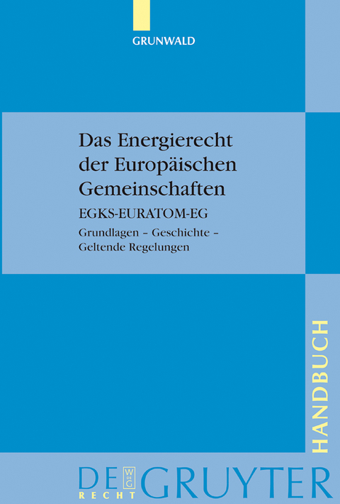 Das Energierecht der Europ&auml;ischen Gemeinschaften - J&uuml;rgen Grunwald