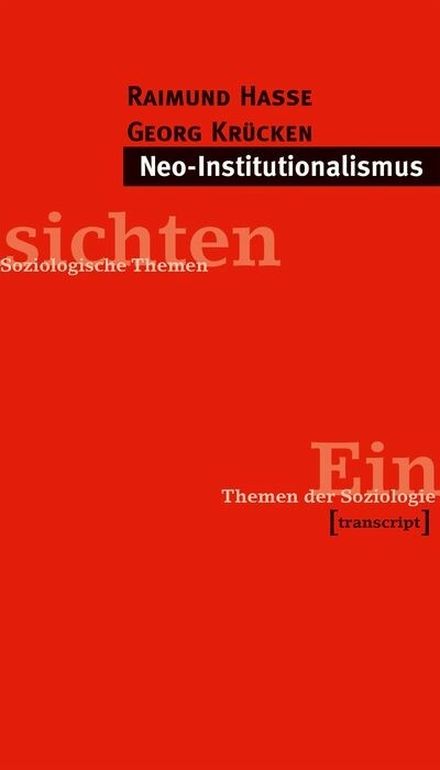 Neo-Institutionalismus - Raimund Hasse, Georg Kr&uuml;cken