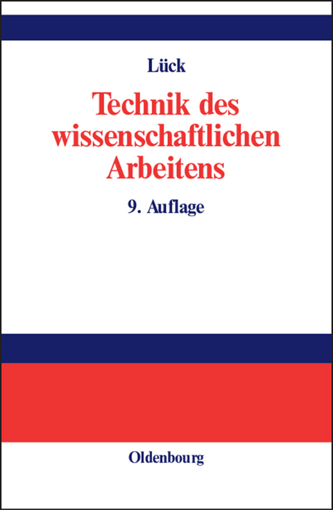 Technik des wissenschaftlichen Arbeitens - Wolfgang L&uuml;ck