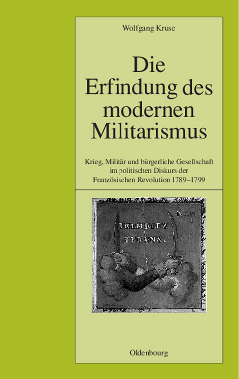 Die Erfindung des modernen Militarismus -  Wolfgang Kruse