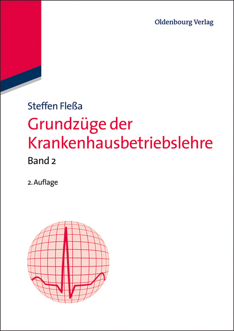 Grundz&uuml;ge der Krankenhausbetriebslehre - Steffen Fle&szlig;a